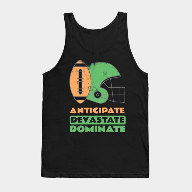 Anticipate Devastate Dominate Tank Top by rizwanahmedr